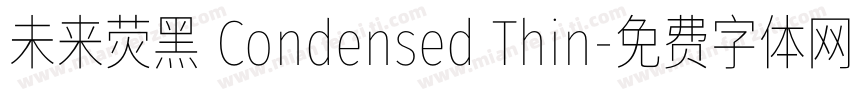 未来荧黑 Condensed Thin字体转换
